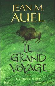 Cover of: Le Grand Voyage by Jean M. Auel, Jacques Martinache