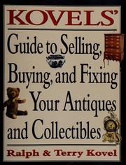 Cover of: Kovel's guide to selling, buying, and fixing your antiques and collectibles