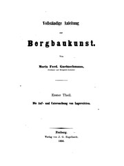 Cover of: Vollständige Anleitung zur Bergbaukunst by Moriz Ferdinand Gaetzschmann