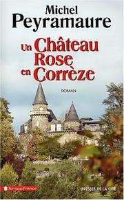 Cover of: Un château rose en Corrèze by Michel Peyramaure