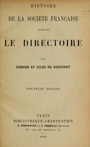 Cover of: Histoire de la société franc̜aise pendant le directoire by Edmond de Goncourt