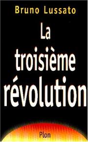 Cover of: La troisième révolution by Bruno Lussato