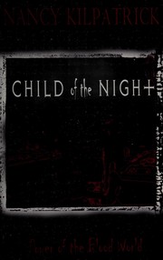 Cover of: Child of the night by Nancy Kilpatrick