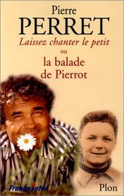 Cover of: Laissez chanter le petit, ou la balade de Pierrot