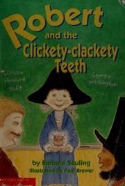 Cover of: Robert and the Clickety-Clackety Teeth by Barbara Seuling