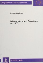 Lebenspathos und Décadence um 1900 by Angela Sendlinger