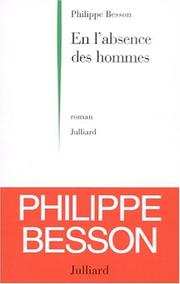 Cover of: En l'absence des hommes by Philippe Besson, Philippe Besson