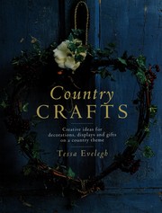 Cover of: Country crafts: creative ideas for decorations, displays and gifts on a country theme.