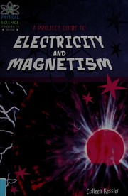 Cover of: A project guide to electricity and magnetism by Colleen Kessler