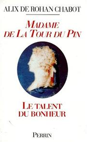 Cover of: Madame de la Tour du Pin: le talent du bonheur