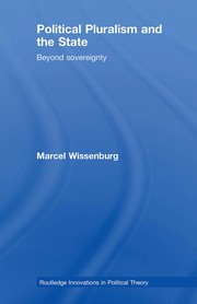 Cover of: Political pluralism and the state by M. L. J. Wissenburg