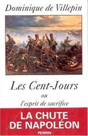 Cover of: Les Cent-Jours, ou, L'esprit de sacrifice by Dominique de Villepin