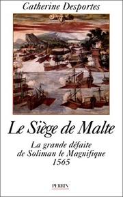 Cover of: Le siège de Malte: la grande défaite de Soliman le Magnifique, 1565