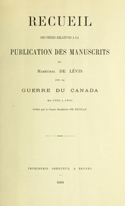 Cover of: Recueil des pieces relative a la publication des manuscrits du Marechal de Levis sur la guerre du Canada de 1755 a 1760 by Comte Raimond de Nicolay