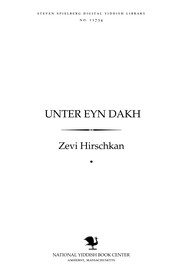 Cover of: Unṭer eyn dakh by Zevi Hirschkan