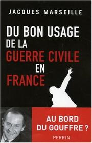 Cover of: Du bon usage de la guerre civile en France by Jacques Marseille