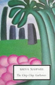 Cover of: The chip-chip gatherers by Shiva Naipaul, Shiva Naipaul