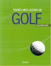 Cover of: Toutes mes leçons de golf