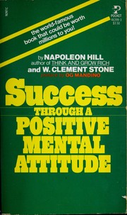 Cover of: Success Through a Positive Mental Attitude by Napoleon Hill