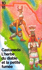 Cover of: L'Herbe Du Diable Et La Petite Fumee by Carlos Castaneda