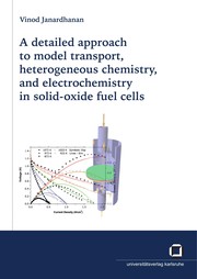 Cover of: A detailed approach to model transport, heterogeneous chemistry, and electrochemistry in solid-oxide fuel cells by Vinod Janardhanan