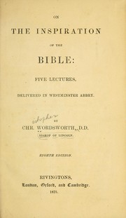 Cover of: On the inspiration of the Bible: five lectures, delivered in Westminster abbey