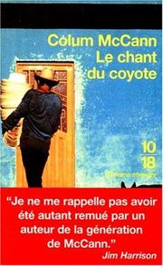 Cover of: Le Chant du coyote by Colum McCann, Renée Kérisit