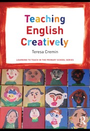 Teaching English creatively by Teresa Cremin