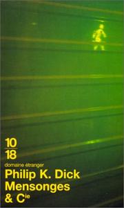 Cover of: Mensonges et compagnie by Philip K. Dick, Philip K. Dick