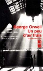 Cover of: Un peu d'air frais by George Orwell, Marina MacKay, George Orwell, Richard Prêtre