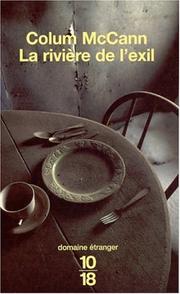 Cover of: La Rivière de l'exil by Colum McCann, Colum McCann, Michelle Herpe-Woslinsky