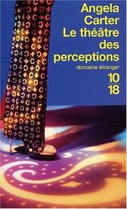 Cover of: Le Théâtre des perceptions by Angela Carter, Michel Doury