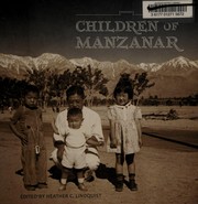 Cover of: Children of Manzanar by Heather C. Lindquist