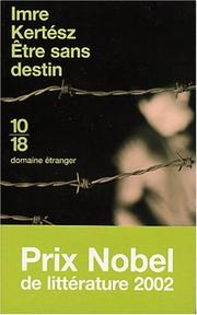 Cover of: Etre sans destin by Imre Kertész