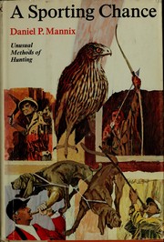 Cover of: A sporting chance: unusual methods of hunting