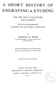 Cover of: A short history of engraving & etching for the use of collectors and students: with full bibliography, classified list and index of engravers.