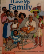 Cover of: I love my family by Wade Hudson