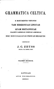 Cover of: Grammatica celtica: E monumentis vetustis tam hibernicae linguae quam ... by Johann Kaspar Zeuss , Johann Kaspar Zeuss