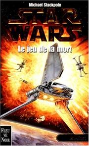 Cover of: Star wars. Le jeu de la mort by Michael A. Stackpole