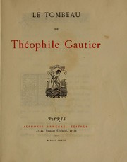 Cover of: Le tombeau de Theophile Gautier by Alphonse Lemerre