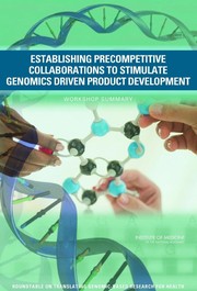 Cover of: Etablishing precompetitive collaborations to stimulate genomics-driven drug development by Institute of Medicine (U.S.). Roundtable on Translating Genomic-Based Research for Health