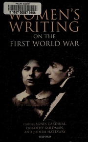 Cover of: Women's writing on the First World War by edited by Agnès Cardinal, Dorothy Goldman, and Judith Hattaway.