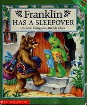 Cover of: Franklin has a sleepover by Paulette Bourgeois