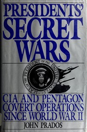 Cover of: Presidents' secret wars by John Prados