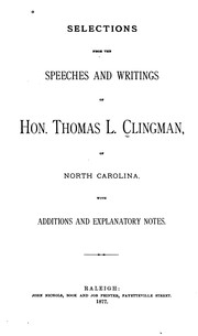 Cover of: Selections from the Speeches and Writings of Hon. Thomas L. Clingman, of North Carolina: With ...