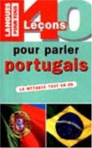 Cover of: Quarante leçons pour parler Portugais by Da Silva, Parvaux