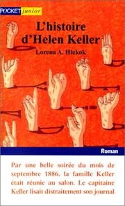 Cover of: L'histoire d'Helen Keller by Lorena A. Hickok, Lorena-A Hickok, Lorena A. Hickock, Lorena-A Hickok