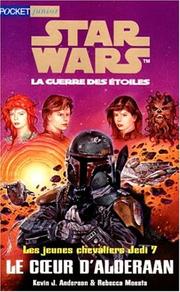 Cover of: Star wars. Le coeur d'Alderaan by Kevin J. Anderson, Rebecca Moesta