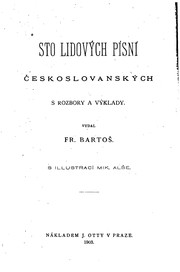 Cover of: Sto lidovych písní českoslovanských, s rozbory a vy̌klady.