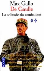 Cover of: De Gaulle, Vol. 2: La Solitude du Combattant